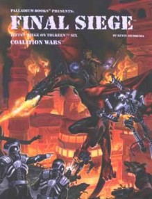 Rifts Coalition Wars 6; Siege on Tolkeen: Final Siege - Kevin Siembieda