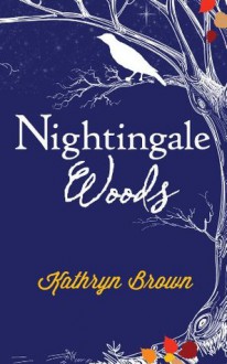 Nightingale Woods - Kathryn Brown