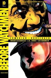 Before Watchmen: Comedian/Rorschach (Beyond Watchmen) - Brian Azzarello, J.G. Jones, Lee Bermejo