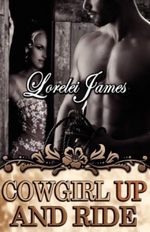 Cowgirl Up and Ride - Lorelei James