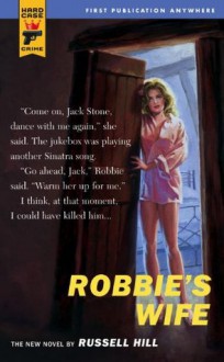 Robbie's Wife (Hardcase Crime) - Russell Hill