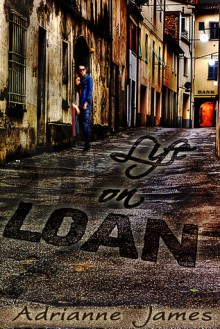 Life on Loan - Adrianne James