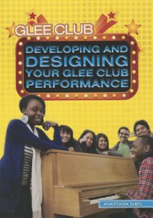 Developing and Designing Your Glee Club Performance - Anastasia Suen