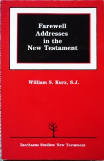 Farewell Addresses in the New Testament: - William S. Kurz