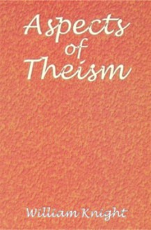 Aspects of Theism - William Angus Knight