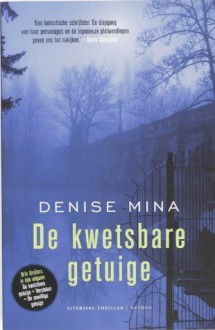 De kwetsbare getuige - Denise Mina, Mariëlla Snel