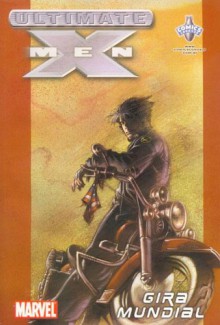 Ultimate X Men - Gira Mundial - Mark Millar