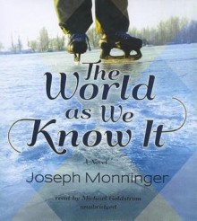 The World as We Know It - Joseph Monninger