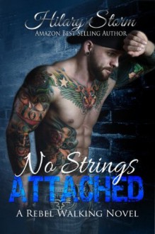 No Strings Attached (Rebel Walking Series #3) - Hilary Storm, Tiffany Tillman, Cover Design: BookFabulous Design, FuriousFotog Photography
