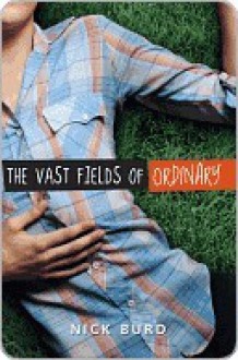 The Vast Fields of Ordinary - Nick Burd