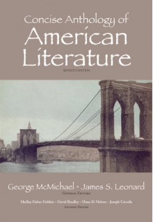 Concise Anthology of American Literature (7th Edition) - George L. McMichael, James S. Leonard, Shelley Fisher Fishkin, Joe Csicila