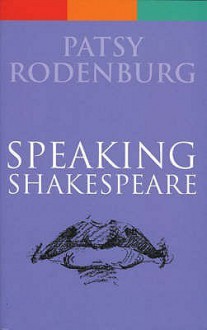 Speaking Shakespeare - Patsy Rodenburg