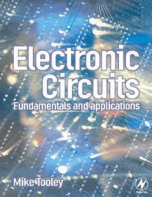 Electronic Circuits: Fundamentals and Applications - Mike H. Tooley