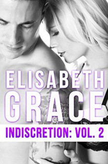 Indiscretion: Volume Two - Elisabeth Grace