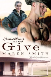 Something Has to Give - Maren Smith, Blushing Books