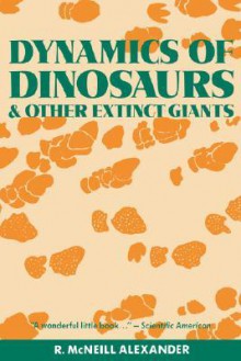 Dynamics of Dinosaurs - R. McNeill Alexander