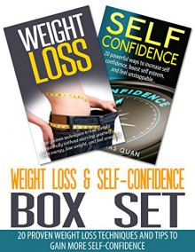 Weight Loss & Self Confidence Box Set: 20 Proven Weight Loss Techniques And Tips To Gain More Self Confidence (Weight Loss, Self Confidence, Weight Loss ... Confidence For Women, Weight Loss Recipes,) - Sara Rider, Thomas Quan