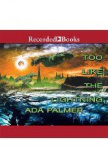 Too Like the Lightning - Jefferson Mays, Ada Palmer