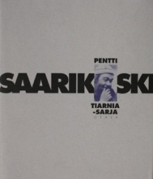 Tiarnia-sarja ja muut Ruotsin-kauden runot - Pentti Saarikoski, H.K. Riikonen