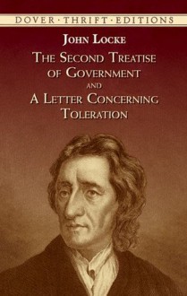 The Second Treatise of Government/A Letter Concerning Toleration - John Locke