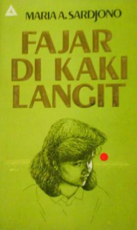 Fajar di Kaki Langit - Maria A. Sardjono