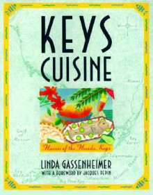 Keys Cuisine: Flavors of the Florida Keys - Linda Gassenheimer, Jacques Pepin