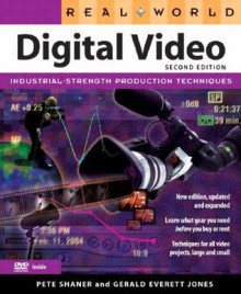 Real World Digital Video [With DVD] - Pete Shaner