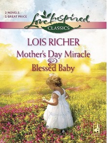 Mother's Day Miracle and Blessed Baby - Lois Richer