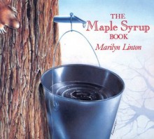 Maple Syrup Book, The - Marilyn Linton, Lesley Fairfield