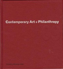 Contemporary Art and Philanthropy: Private Foundations, Asia-Pacific Focus - Nicholas Jose, Elaine W. Ng, Carrillo Gantner, Britta Erickson, Gene Sherman