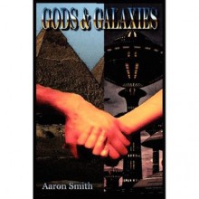 Gods and Galaxies - Aaron Smith