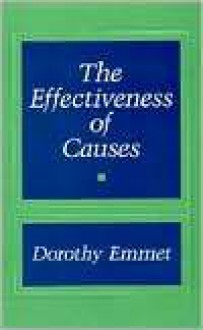 Effectiveness of Causes (S.U.N.Y. Series in Philosophy) - Dorothy Mary Emmet