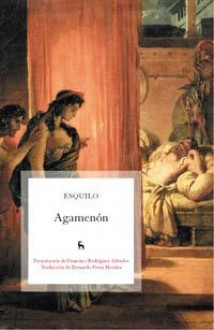 Agamenón - Aeschylus, Bernardo Perea Morales