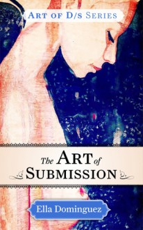 The Art of Submission - Ella Dominguez