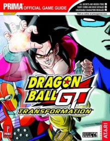 Dragon Ball GT: Transformation: Prima Official Game Guide - Eric Mylonas