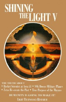 Shining the Light V: Humanity is Going to Make It! (Shining the Light Series, Book 5) - Robert Shapiro, Arthur Fanning