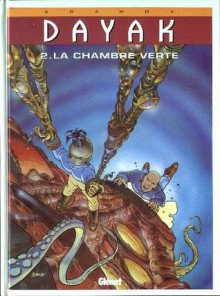 Dayak, Tome 2: La Chambre Verte - Philippe Adamov