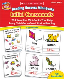 Reading Success Mini-Books: Initial Consonants: 20 Interactive Mini-Books That Help Every Child Get a Great Start in Reading - Mary Beth Spann, Fletcher Rusty