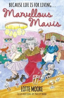 Marvellous Mavis - Lotte Moore