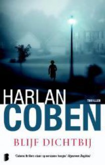 Blijf dichtbij - Harlan Coben, Karien Gommers