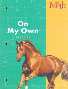 On My Own: Practice Workbook (Math Advantage) - Harcourt Brace & Company