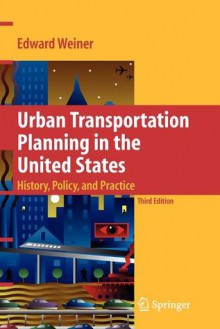 Urban Transportation Planning in the United States - Edward Weiner