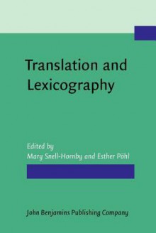 Translation And Lexicography: Papers Read At The Euralex Colloquium Held At Innsbruck 2 5 July 1987: A Special Paintbrush Monograph - Austria) Euralex Colloquium (1987 Innsbruck, Mary Snell-Hornby, Esther Pohl