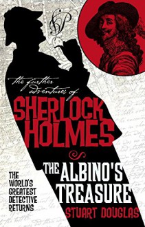 The Further Adventures of Sherlock Holmes: The Albino's Treasure - Douglas Stuart