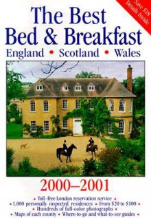 The Best Bed & Breakfast, 2000: England, Scotland, Wales - Worldwide Bed & Breakfast Association