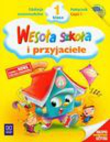 Wesoła szkoła i przyjaciele 1 Podręcznik z płytą CD Część 1 - Łukasik Stenisława, Petkowicz Helena