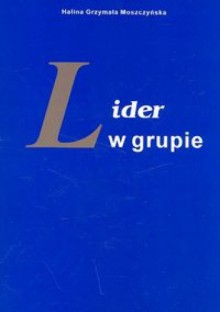 Lider w grupie - Halina Grzymała Moszczyńska