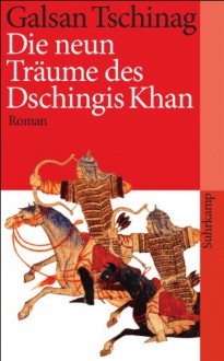 Die neun Träume des Dschingis Khan - Galsan Tschinag