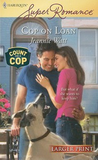 Cop on Loan - Jeannie Watt