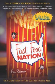 Fast Food Nation: The Dark Side of the All-American Meal - Eric Schlosser